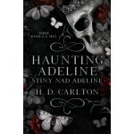 Haunting Adeline: Stíny nad Adeline - H. D. Carlton – Zboží Dáma