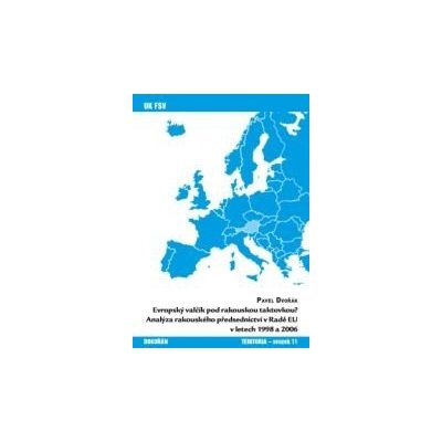 Evropský valčík pod rakouskou taktovkou? Analýza rakouského předsednictví v Radě EU v letech 1998 a 2006 – Hledejceny.cz