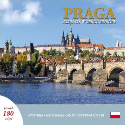 Praga: Klejnot w sercu Europy polsky - Henn Ivan, Brožovaná – Hledejceny.cz