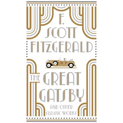 The Great Gatsby and Other Classic Works - Francis Scott Fitzgerald – Hledejceny.cz