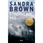 Střemhlavý pád - Sandra Brown – Hledejceny.cz