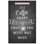 111 Coffee Shops in London That You Must Not Miss – Sleviste.cz