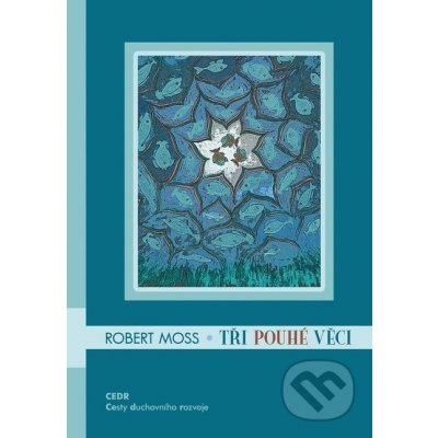 Tři "pouhé" věci - Moss Robert