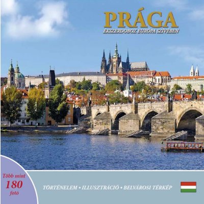 Prága: Ékszerdoboz Európa Szívében maďarsky