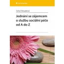 Jednání se zájemcem o službu sociální péče od A do Z