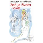 Zač je života loket - Marcela Mlynářová – Hledejceny.cz