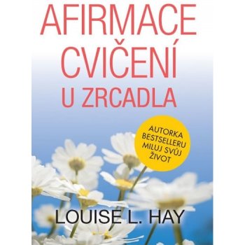 Afirmace a cvičení u zrcadla - Louise L. Hay