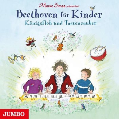 Marko Simsa Präsentiert - Beethoven Für Kinder. Königsfloh und Tastenzauber CD