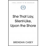 She That Lay Silent-Like Upon Our Shore – Hledejceny.cz