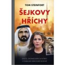 Šejkovy hříchy: únos, zastrašování a intriky v dubajské královské rodině - Tom Steinfort