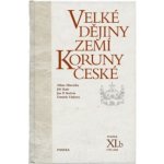 Velké dějiny zemí Koruny české svazek XI.b - Kaše Jiří, Hlavačka Milan, Kučera Jan P. – Zboží Mobilmania