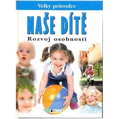 Naše dítě -Rozvoj osobnosti – Dorothy Einonová – Zbozi.Blesk.cz
