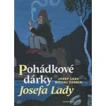 Pohádkové dárky Josefa Lady - Michal Černík, Josef Lada – Hledejceny.cz