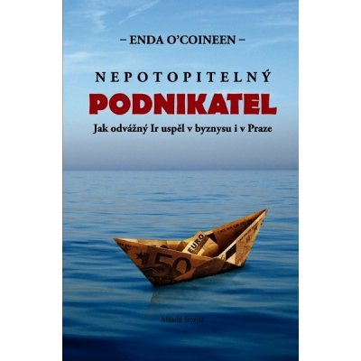 Nepotopitelný podnikatel - Enda Pádraig O´Coileen – Hledejceny.cz