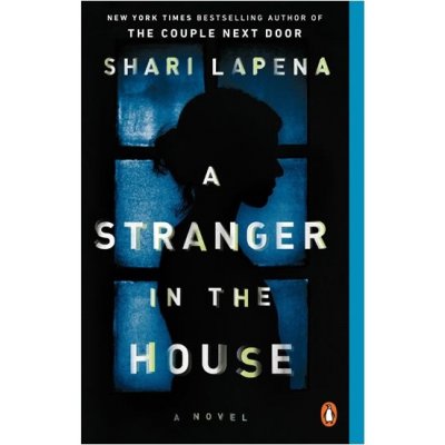 A Stranger in the House : A Novel - Lapena Shari – Hledejceny.cz