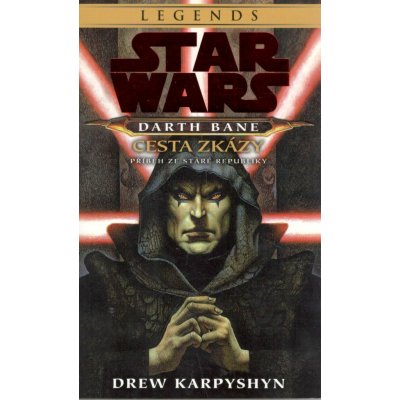 Star Wars - Darth Bane 1. Cesta zkázy - Drew Karpyshyn – Hledejceny.cz