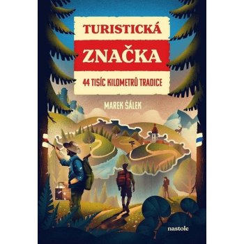 Turistická značka - 44 tisíc kilometrů tradice - Kolektiv