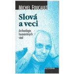 Slová a veci, Archeológia humanitných vied – Hledejceny.cz