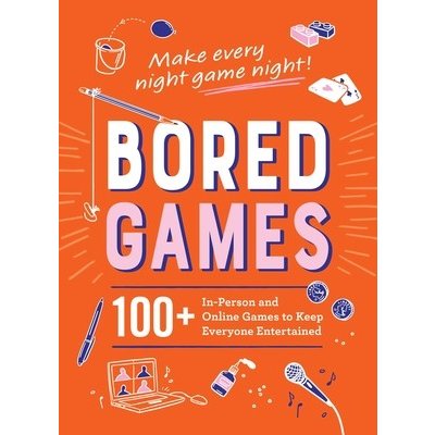 Bored Games: 100+ In-Person and Online Games to Keep Everyone Entertained Adams MediaPevná vazba – Zbozi.Blesk.cz