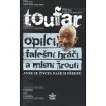 Opilci, falešní hráči a mlsní žrouti aneb ze života našich předků - Pavel Toufar – Hledejceny.cz