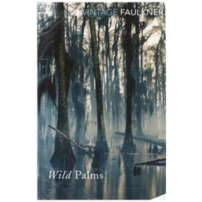 The Wild Palms - W. Faulkner
