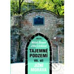 Antikvariát - Tajemné podzemí - VII. díl Jižní Morava Miloš Štraub, Jitka Lenková – Hledejceny.cz