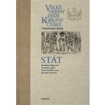 Velké dějiny zemí Koruny české - Stát. Velké dějiny zemí Koruny české - Tematická řada - Antonín Lojek, Jaromír Tauchen, Karolina Adamová, Karel Schelle - Paseka