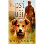 Na psí uši - Petra Nachtmanová – Hledejceny.cz