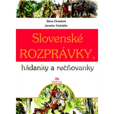 Slovenské rozprávky, hádanky a rečňovanky - Jaroslav Vodrážka, Elena Chmelová