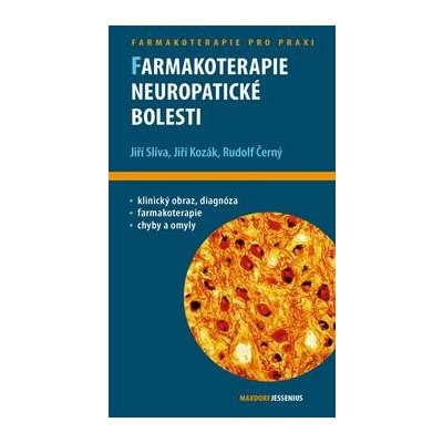 Farmakoterapie neuropatické bolesti - Jiří Kozák, Rudolf Černý, Jiří Slíva – Hledejceny.cz