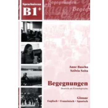 Begegnungen Deutsch als Fremdsprache B1+: Glossar Szita SzilviaPaperback