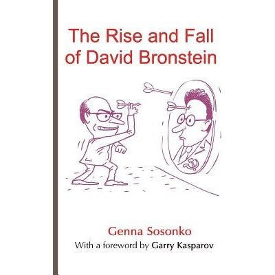 The Rise and Fall of David Bronstein Sosonko GennaPaperback – Zboží Mobilmania