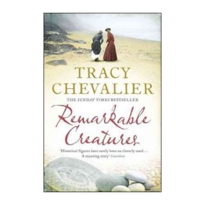 Remarkable Creatures - Tracy Chevalier – Hledejceny.cz