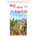 Můj otec kapitán Křelina František