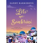 Léto na Santorini - Sandy Barker – Hledejceny.cz