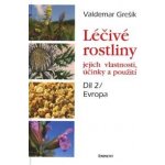 Léčivé rostliny, jejich vlastnosti, účinky a použití 2 - Evropa – Hledejceny.cz