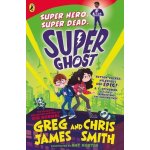 Super Ghost - Greg James, Chris Smith – Hledejceny.cz