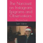 The Narcissist on Instagram: Epigrams and Observations: The First Book – Hledejceny.cz