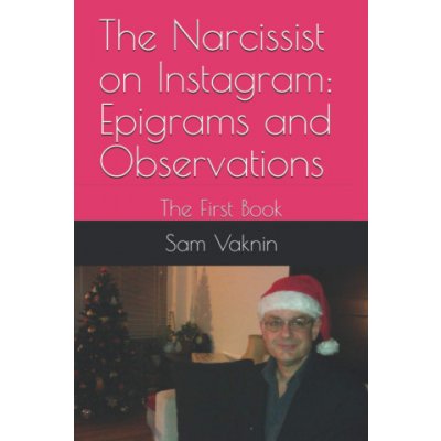 The Narcissist on Instagram: Epigrams and Observations: The First Book – Hledejceny.cz