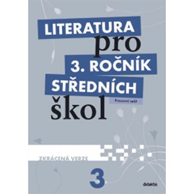 Literatura pro 3. ročník SŠ PS zkrácená verze