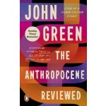 The Anthropocene Reviewed - John Green – Hledejceny.cz