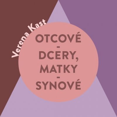 Otcové – dcery, matky – synové - Verena Kastová – Hledejceny.cz