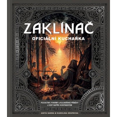 Zaklínač - Oficiální kuchařka - Anita Sarna – Hledejceny.cz