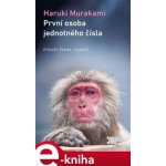 První osoba jednotného čísla - Haruki Murakami – Hledejceny.cz