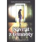 Návrat z temnoty - Coleyová Liz, Pevná vazba vázaná – Hledejceny.cz