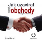 Jak uzavírat nové obchody - Richard Denny – Sleviste.cz