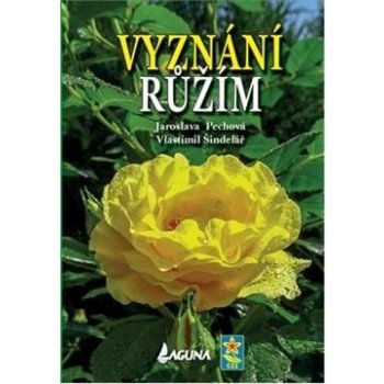 Vyznání růžím - Jaroslava Pechová, Vlastimil Šindelář