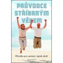 Průvodce stříbrným věkem - Příručka pro seniory i jejich okolí