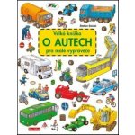 Velká knížka o autech pro malé vypravěče – Hledejceny.cz