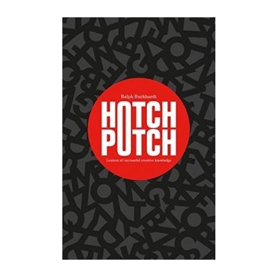 Hotchpotch: Lexicon of UnUseful Creative Kn... Ralph Burkhardt – Hledejceny.cz